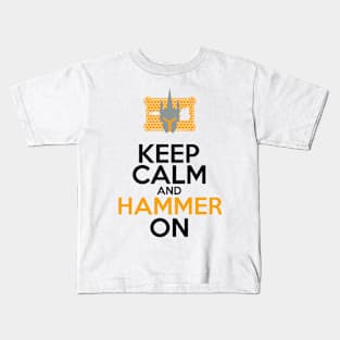 Keep Calm and Hammer On Kids T-Shirt